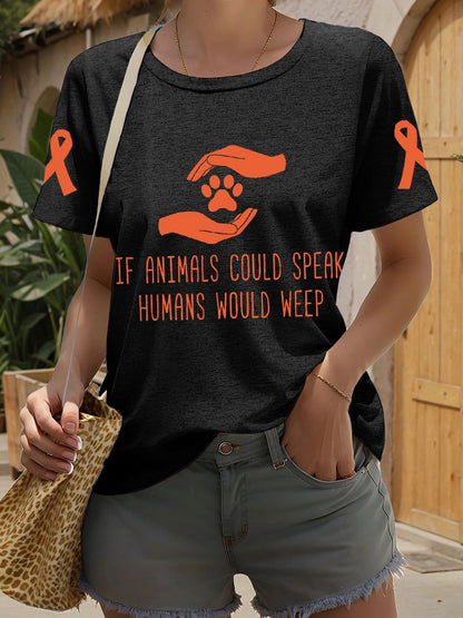 Women's If Animals Coluld Speak Humans Would Weep T-shirt elevenforest